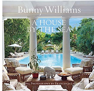 Bunny Williams: A House By The Sea